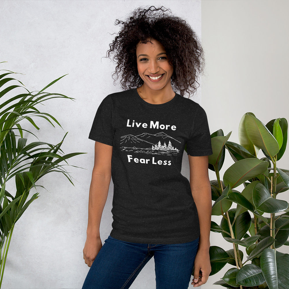 Live More Fear Less T-Shirt