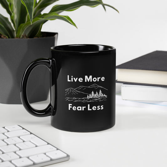 Live More Fear Less - Mug