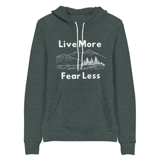 Live More Fear Less - Hoodie