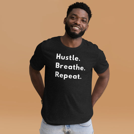 Hustle Breathe Repeat - T-Shirt