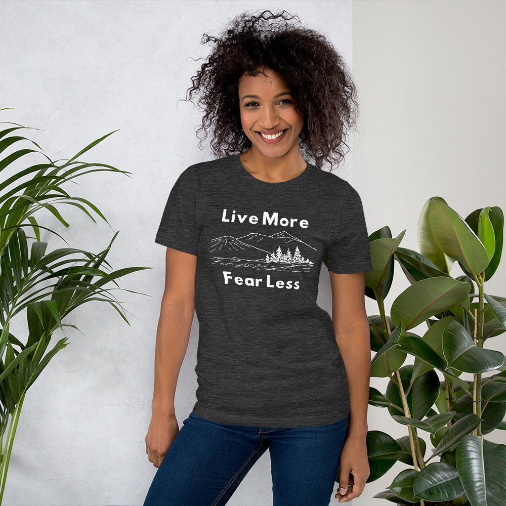 Live More Fear Less T-Shirt