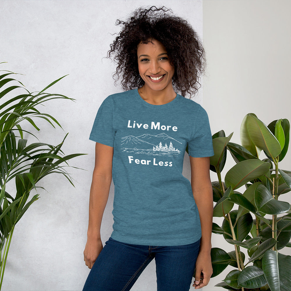 Live More Fear Less T-Shirt