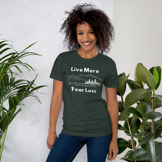 Live More Fear Less T-Shirt